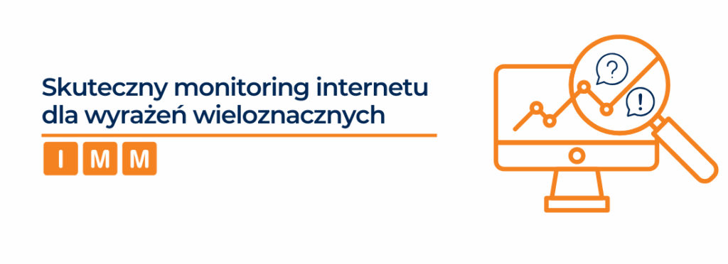 Skuteczny monitoring internetu dla wyrażeń wieloznacznych