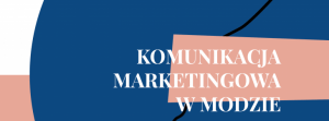 Komunikacja marketingowa w modzie. Cykl Spotkań agencji ALIGANZA i uczelni VIAMODA