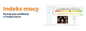 Poznaj indeks mocy publikacji o Twojej marce