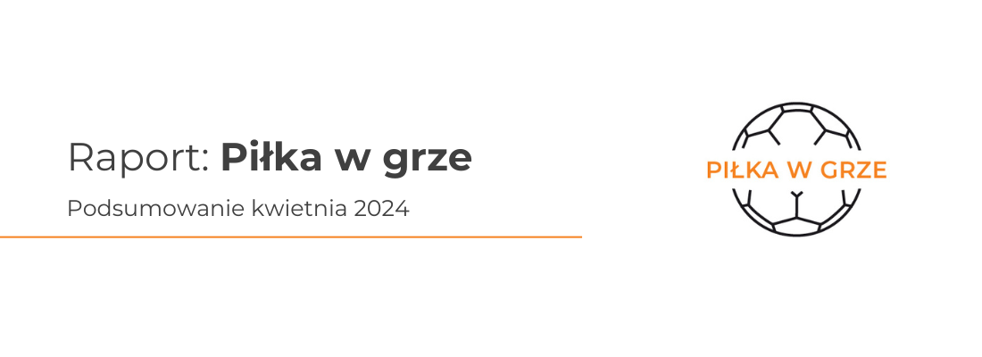 Piłka w grze - Kwiecien2024