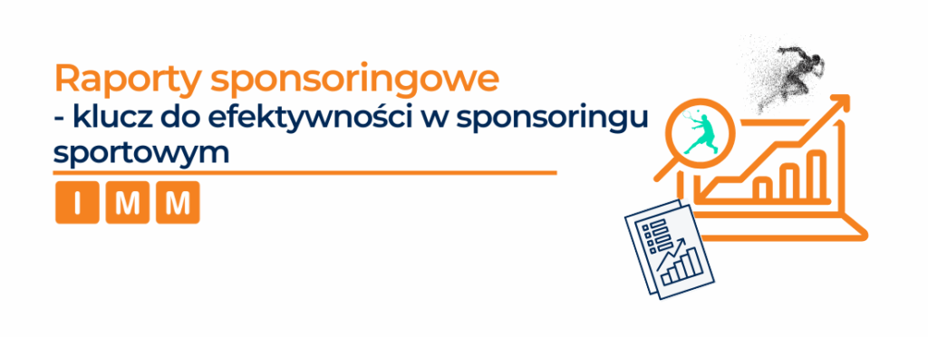 Raporty sponsoringowe – klucz do efektywności w sponsoringu sportowym