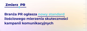 Branża PR ogłasza nowy standard ilościowego mierzenia skuteczności kampanii komunikacyjnych