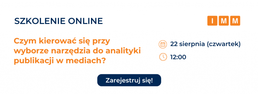 Szkolenie online IMM: Czym kierować się przy wyborze narzędzia do analityki publikacji w mediach?