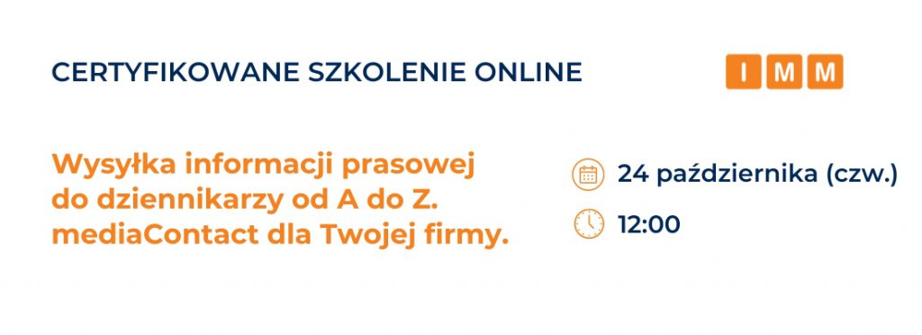 Szkolenie online IMM: Wysyłka informacji prasowej do dziennikarzy od A do Z. mediaContact dla Twojej marki