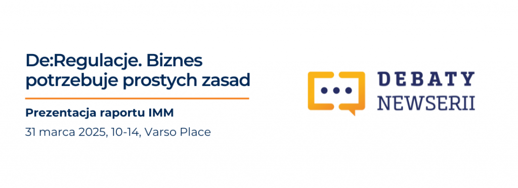 IMM patronem merytorycznym debaty „De:Regulacje. Biznes potrzebuje prostych zasad”
