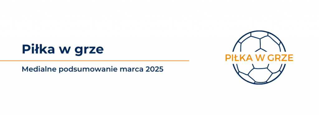 Legia najbardziej medialną drużyną mimo słabych wyników na boisku. Spory awans Jakuba Kamińskiego w marcowym zestawieniu „Piłka w grze”
