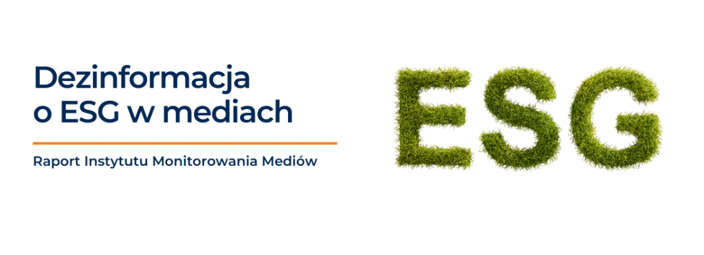 Dezinformacja o ESG w mediach – raport Instytutu Monitorowania Mediów