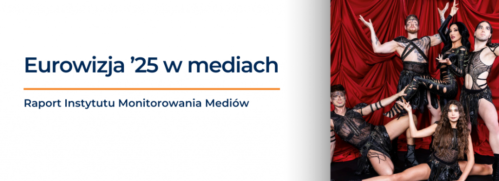 Olbrzymia medialność Eurowizji ’25 i Justyny Steczkowskiej – raport IMM