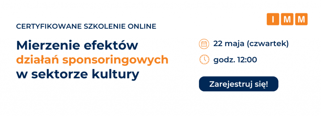 Szkolenie online IMM: Mierzenie efektów działań sponsoringowych w sektorze kultury