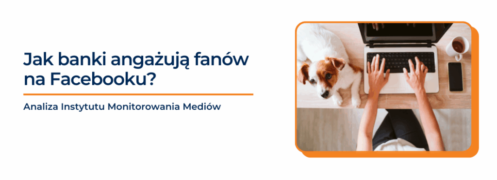 Jak banki angażują internautów na Facebooku?