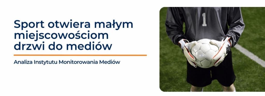 Lokalni bohaterowie, globalny zasięg. Sport otwiera małym miejscowościom drzwi do mediów