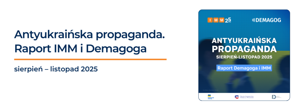 Antyukraińska dezinformacja w polskim internecie niemal się podwoiła. Najnowszy raport Demagoga i IMM