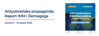 Antyukraińska dezinformacja w polskim internecie niemal się podwoiła. Najnowszy raport Demagoga i IMM