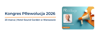 Kongres PRewolucja 2026. PR&nbsp;jako wartość strategiczna – komunikacja, która&nbsp;napędza biznes