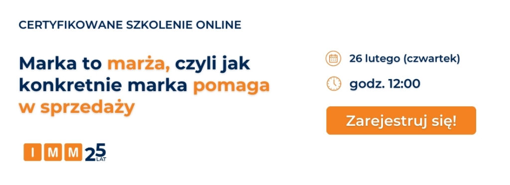 Szkolenie online IMM: Marka to&nbsp;marża, czyli jak konkretnie marka pomaga w&nbsp;sprzedaży