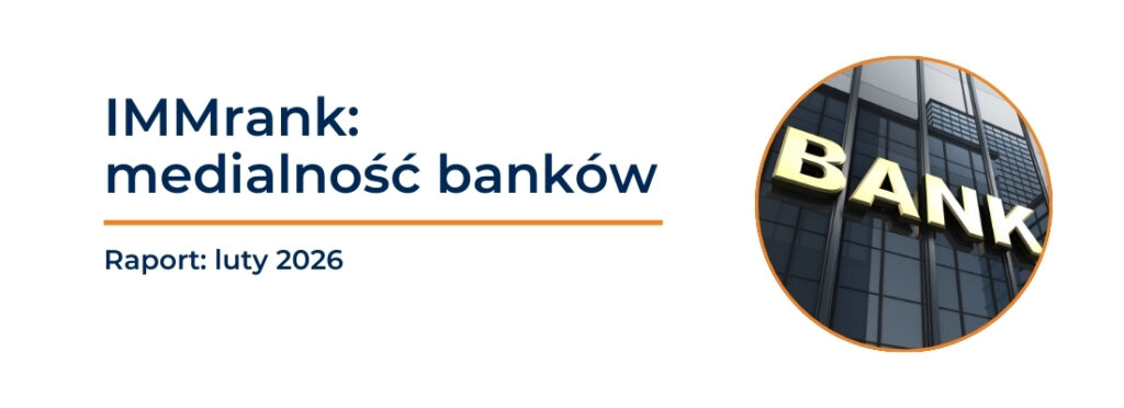 PKO Bank Polski, Bank Pekao S.A. i&nbsp;Santander Bank Polska najbardziej medialnymi bankami lutego