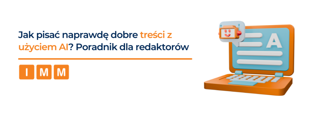 Jak pisać naprawdę dobre treści z&nbsp;użyciem AI? Poradnik dla redaktorów