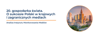 20. gospodarka świata. O&nbsp;sukcesie Polski w&nbsp;mediach krajowych i&nbsp;zagranicznych