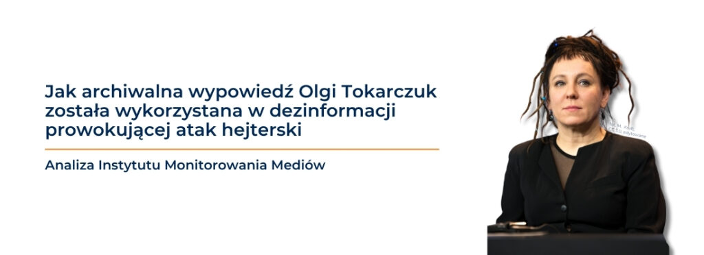Hejt na&nbsp;Olgę Tokarczuk. Jak archiwalna wypowiedź pisarki stała się narzędziem międzynarodowej dezinformacji wymierzonej w&nbsp;polską noblistkę