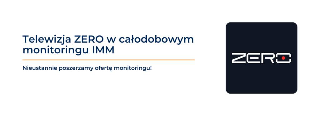 Telewizja ZERO w&nbsp;całodobowym monitoringu IMM