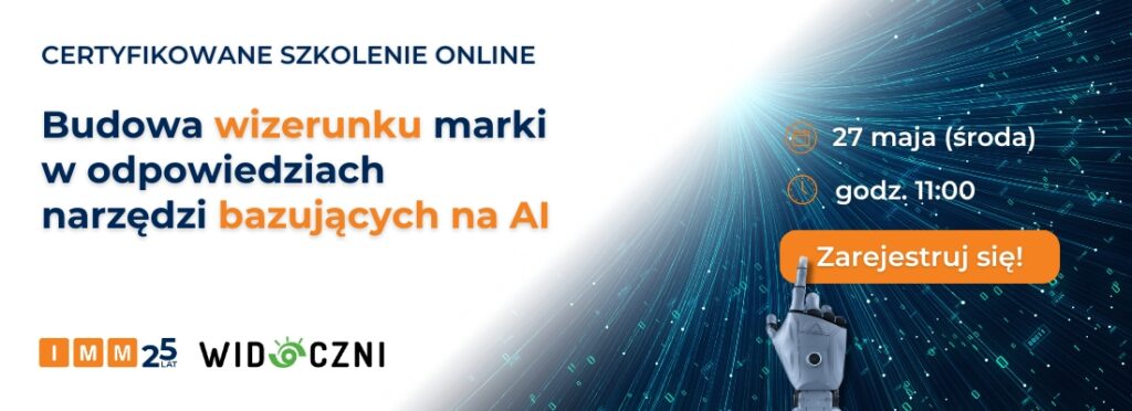 Szkolenie online IMM: Budowa wizerunku marki w&nbsp;odpowiedziach narzędzi bazujących na&nbsp;AI