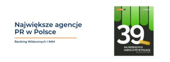 Największe i&nbsp;najbardziej wpływowe agencje PR&nbsp;w&nbsp;Polsce. Ranking Widocznych i&nbsp;IMM