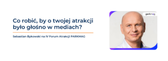 Sebastian Bykowski na&nbsp;IV Forum Atrakcji PARKMAG