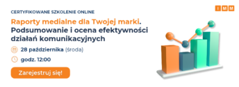 Szkolenie online IMM: Raporty medialne dla Twojej&nbsp;marki – podsumowanie i&nbsp;ocena efektywności działań komunikacyjnych